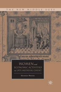 bokomslag Women and Economic Activities in Late Medieval Ghent