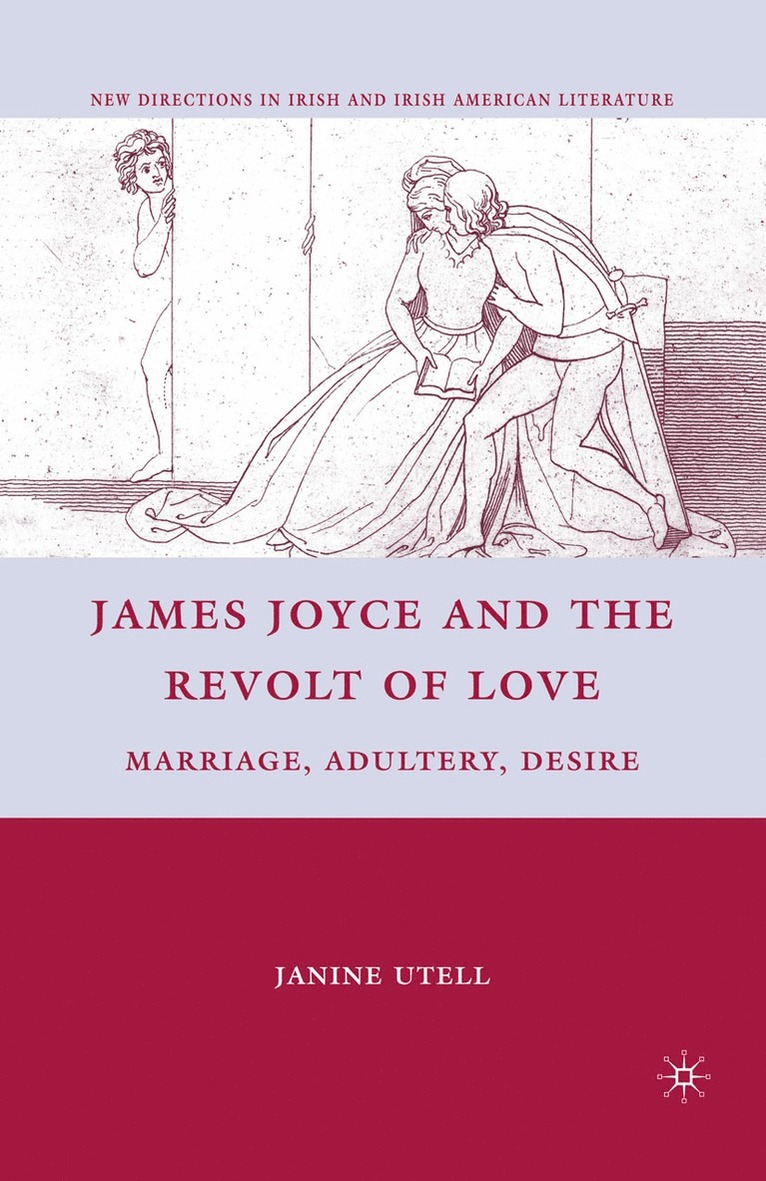 J. Utell - James Joyce and the Revolt of Love, Häftad