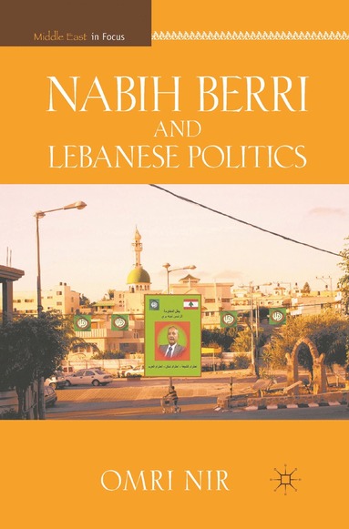 bokomslag Nabih Berri and Lebanese Politics