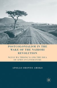 bokomslag Postcolonialism in the Wake of the Nairobi Revolution