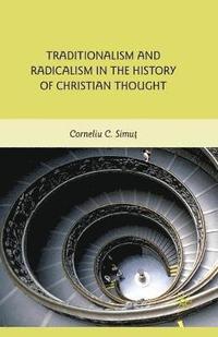 bokomslag Traditionalism and Radicalism in the History of Christian Thought