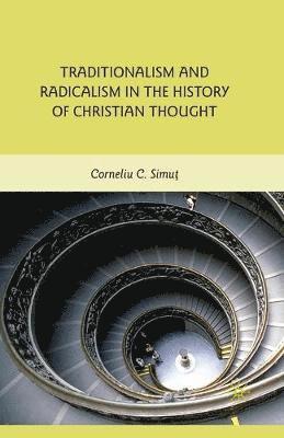 bokomslag Traditionalism and Radicalism in the History of Christian Thought