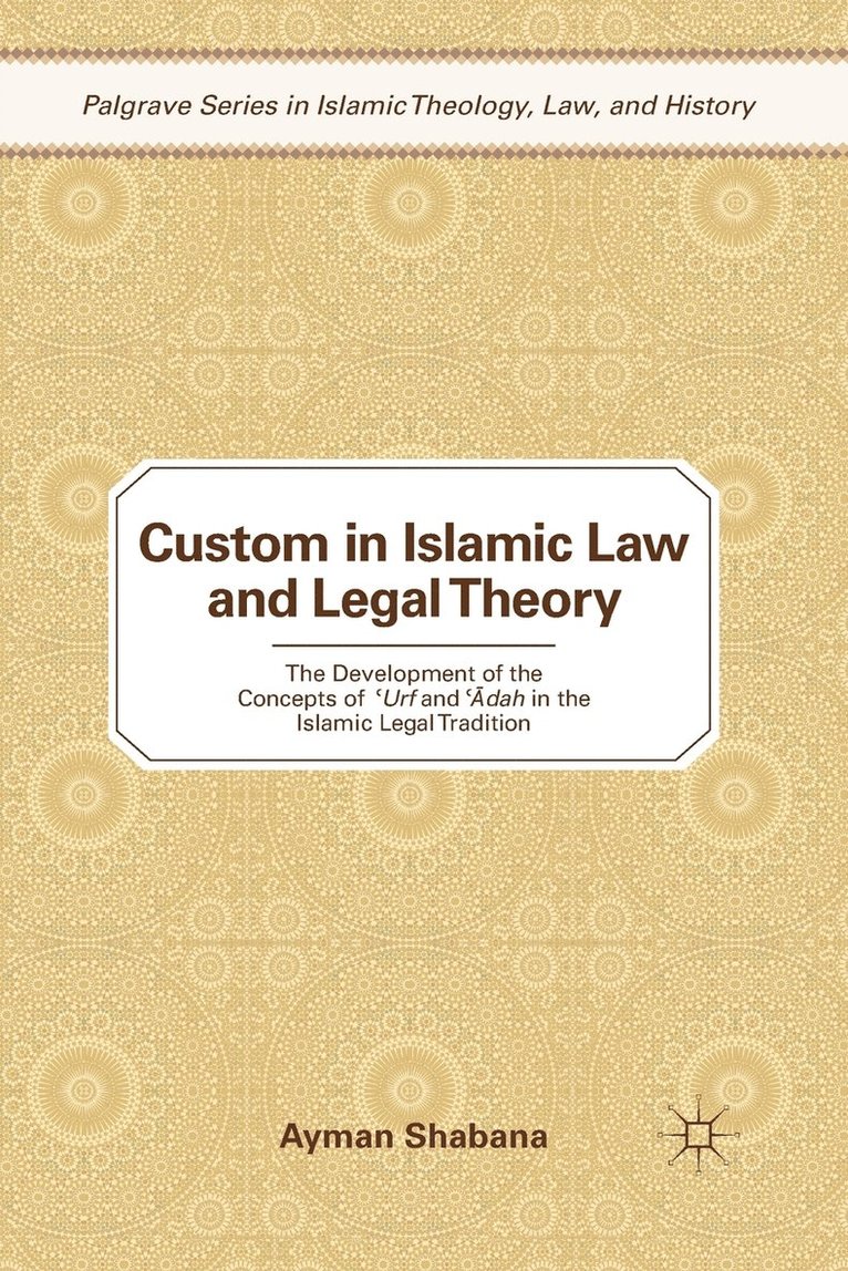 Custom in Islamic Law and Legal Theory 1