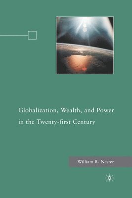 Globalization, Wealth, and Power in the Twenty-first Century 1