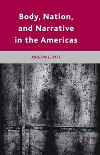 bokomslag Body, Nation, and Narrative in the Americas