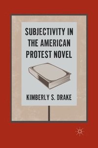 bokomslag Subjectivity in the American Protest Novel