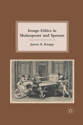 Image Ethics in Shakespeare and Spenser 1