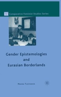 bokomslag Gender Epistemologies and Eurasian Borderlands