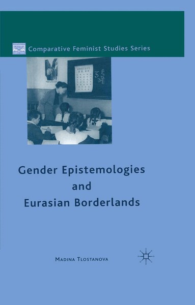 M. Tlostanova - Gender Epistemologies and Eurasian Borderlands, Häftad