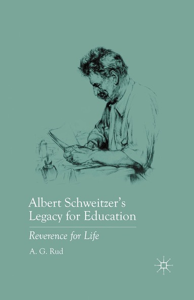 A. Rud - Albert Schweitzer’s Legacy for Education, Häftad