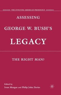 bokomslag Assessing George W. Bush's Legacy