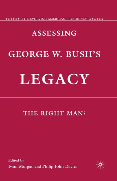 I. Morgan, P. Davies - Assessing George W. Bush's Legacy, Häftad