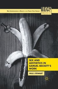 bokomslag Sex and Aesthetics in Samuel Beckett's Work