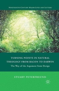 bokomslag Turning Points in Natural Theology from Bacon to Darwin