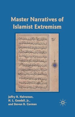 J. Halverson, S. Corman - Master Narratives of Islamist Extremism, Häftad
