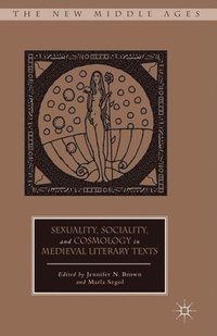 bokomslag Sexuality, Sociality, and Cosmology in Medieval Literary Texts