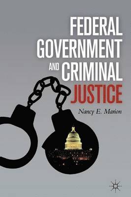 N. Marion - Federal Government and Criminal Justice, Häftad