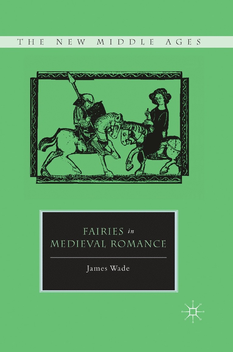 J. Wade - Fairies in Medieval Romance, Häftad