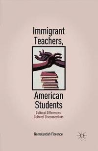 bokomslag Immigrant Teachers, American Students