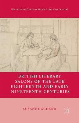 bokomslag British Literary Salons of the Late Eighteenth and Early Nineteenth Centuries