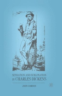 Sensation and Sublimation in Charles Dickens 1