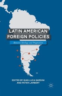 bokomslag Latin American Foreign Policies