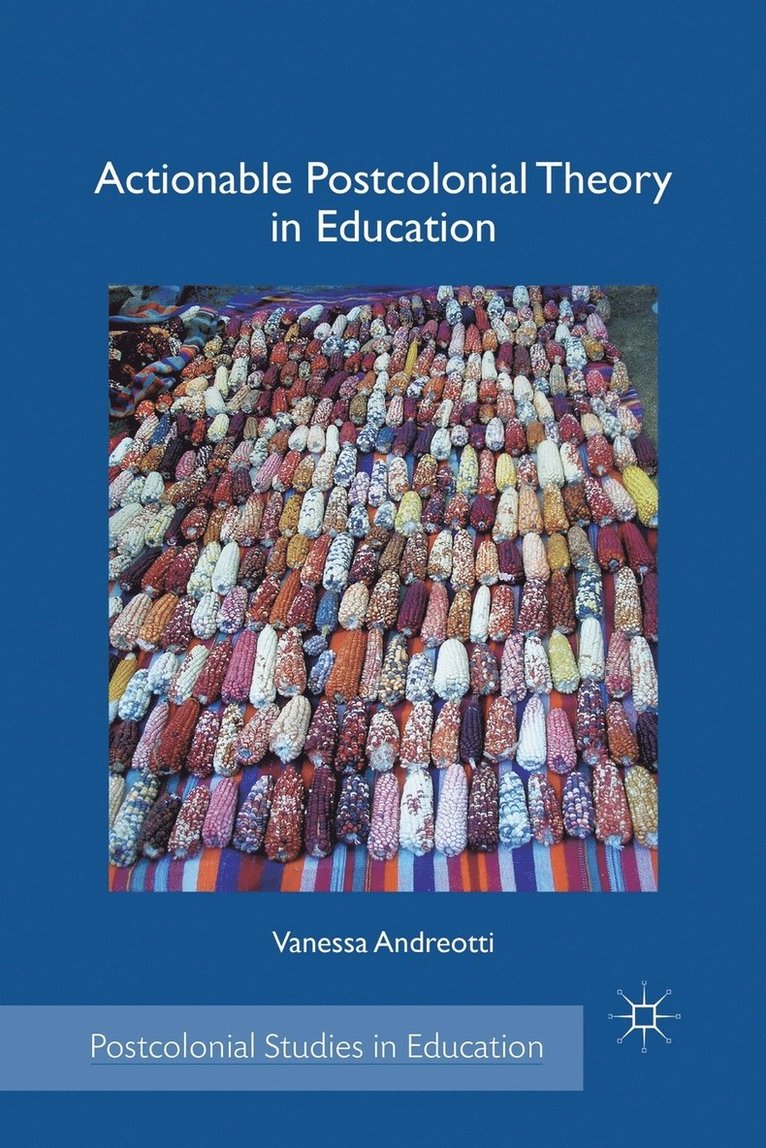 Actionable Postcolonial Theory in Education 1