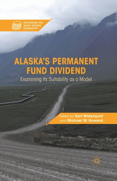 K. Widerquist, M. Howard - Alaska’s Permanent Fund Dividend, Häftad
