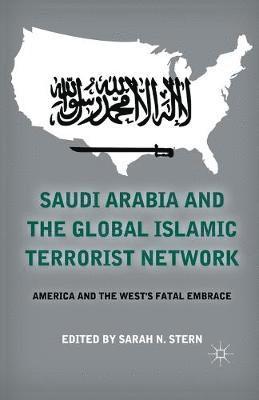 Saudi Arabia and the Global Islamic Terrorist Network 1