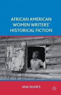 bokomslag African American Women Writers' Historical Fiction
