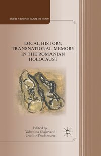 bokomslag Local History, Transnational Memory in the Romanian Holocaust