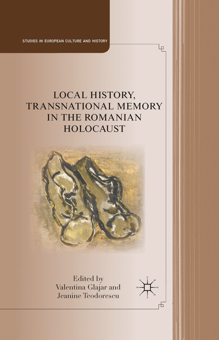 Local History, Transnational Memory in the Romanian Holocaust 1