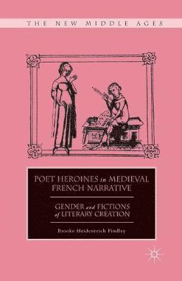 bokomslag Poet Heroines in Medieval French Narrative