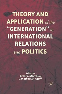 bokomslag Theory and Application of the Generation in International Relations and Politics