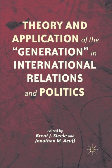 bokomslag Theory and Application of the "Generation" in International Relations and Politics