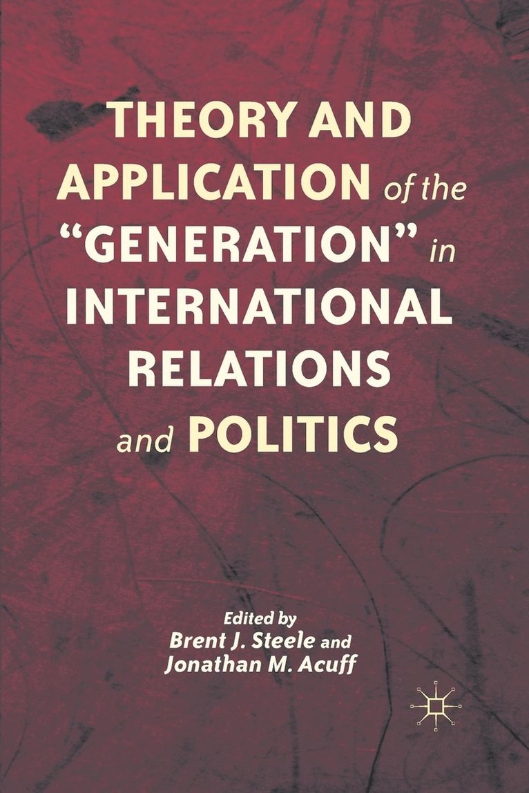Theory and Application of the “Generation” in International Relations and Politics