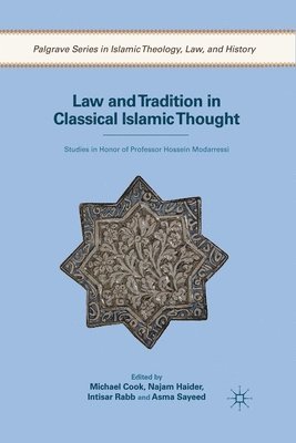 Law and Tradition in Classical Islamic Thought 1