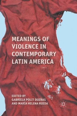 bokomslag Meanings of Violence in Contemporary Latin America