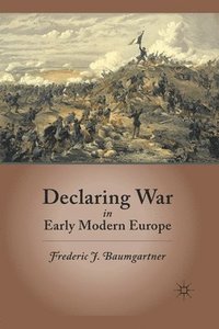 bokomslag Declaring War in Early Modern Europe