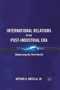 bokomslag International Relations in the Post-Industrial Era