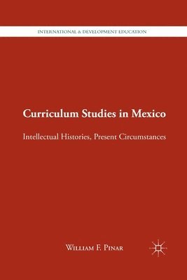 W. Pinar - Curriculum Studies in Mexico, Häftad