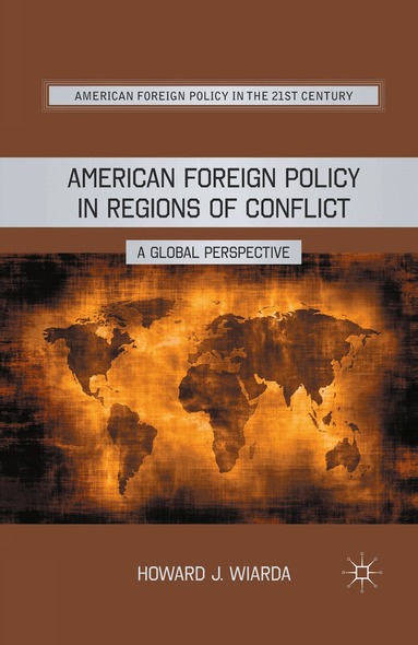 H. Wiarda - American Foreign Policy in Regions of Conflict, Häftad