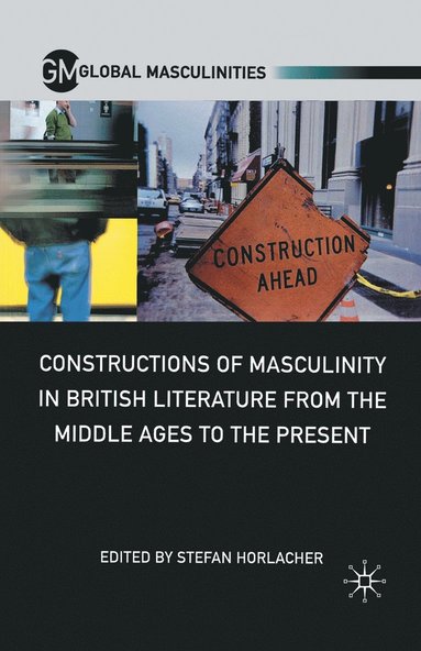 bokomslag Constructions of Masculinity in British Literature from the Middle Ages to the Present