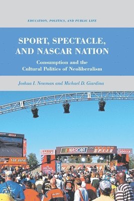 J. Newman, M. Giardina - Sport, Spectacle, and NASCAR Nation, Häftad