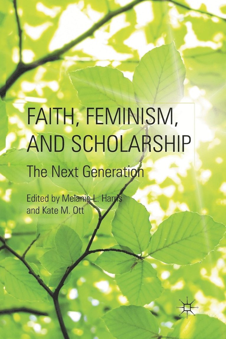 Faith, Feminism, and Scholarship 1
