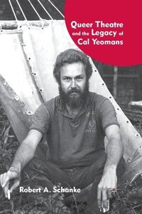 bokomslag Queer Theatre and the Legacy of Cal Yeomans