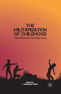 bokomslag The Militarization of Childhood