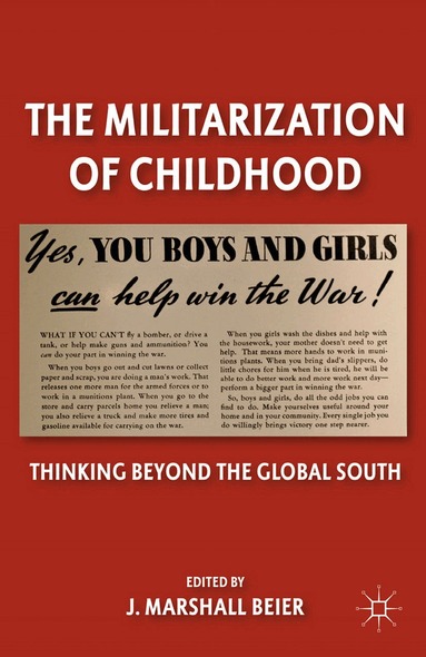 J. Beier - Militarization of Childhood, Häftad