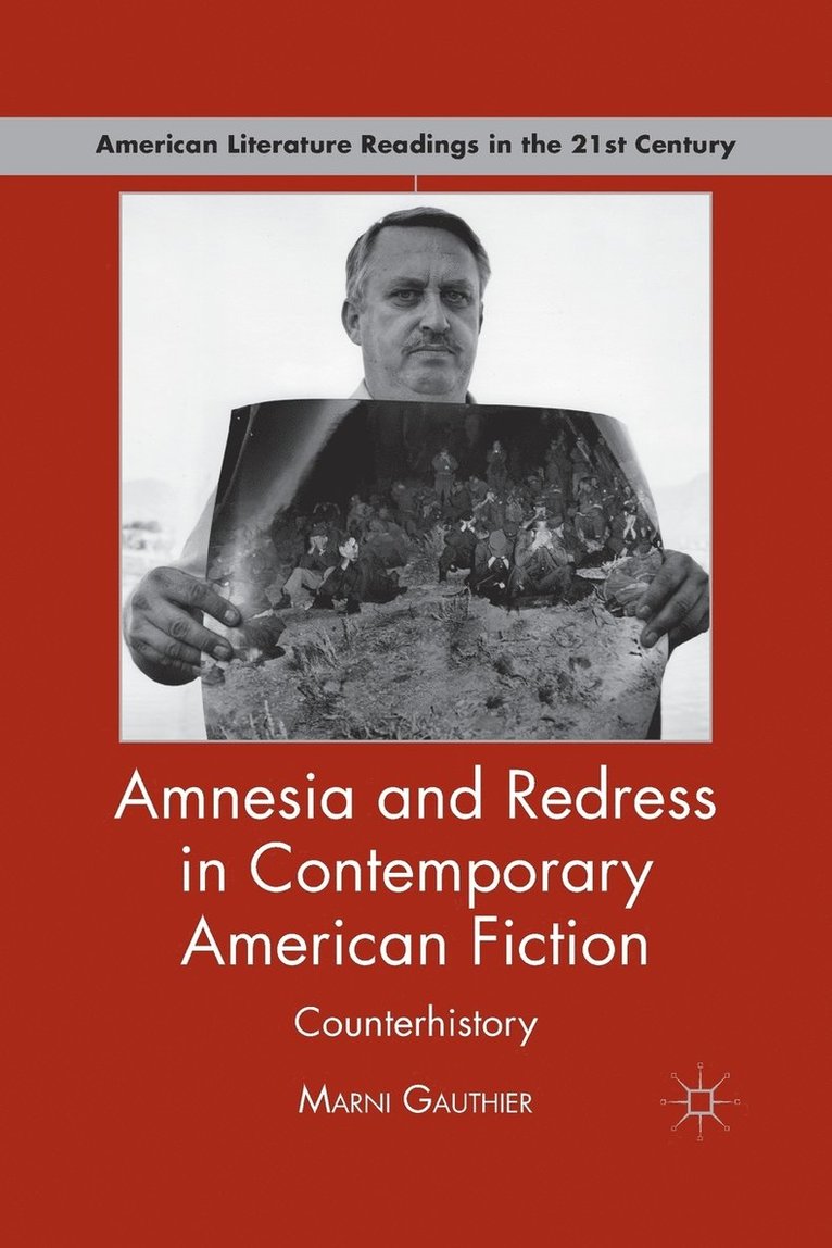 Amnesia and Redress in Contemporary American Fiction 1