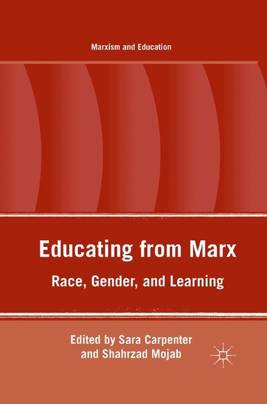 S. Mojab, S. Carpenter - Educating from Marx, Häftad